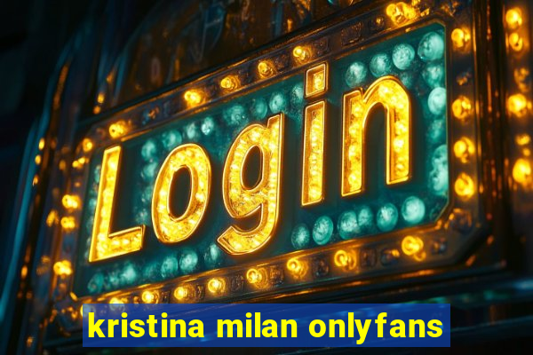 kristina milan onlyfans